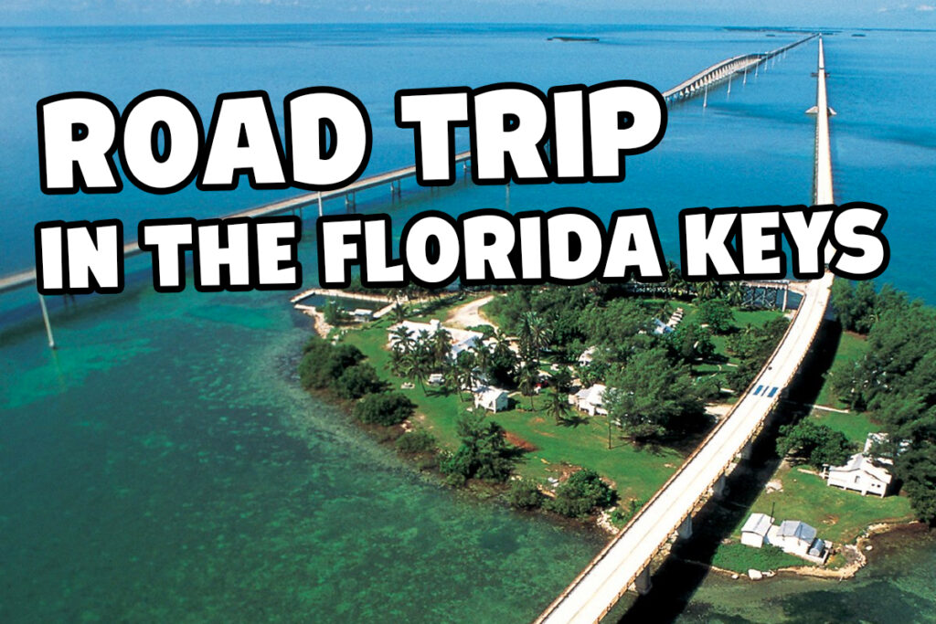 How to Take the Ultimate Florida Keys Road Trip