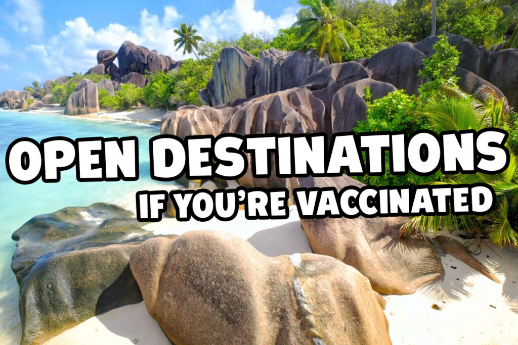 The Destinations Open To Travelers Vaccinated Against COVID-19